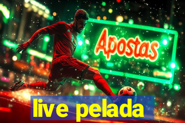 live pelada